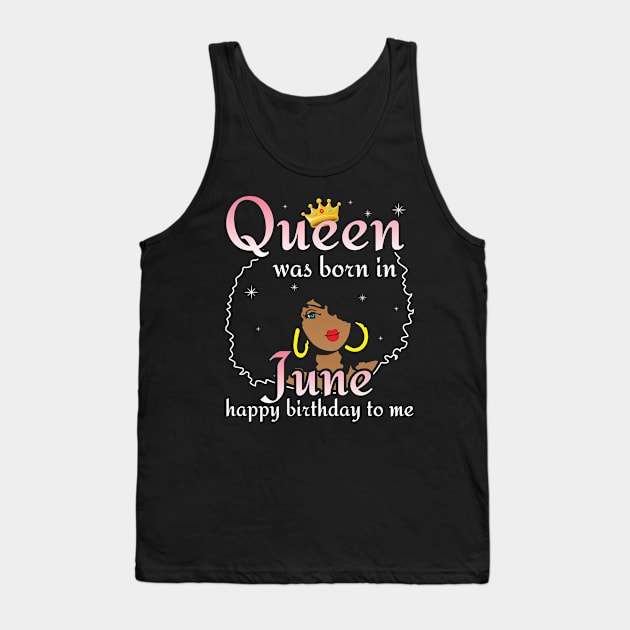 Happy Birthday To Me You Born In June Tank Top by DainaMotteut